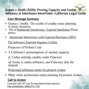 Knowledge Base 7 Gomez v. Smith (2020): Proving Capacity and Undue Influence in Inheritance Interference Claims - Cal