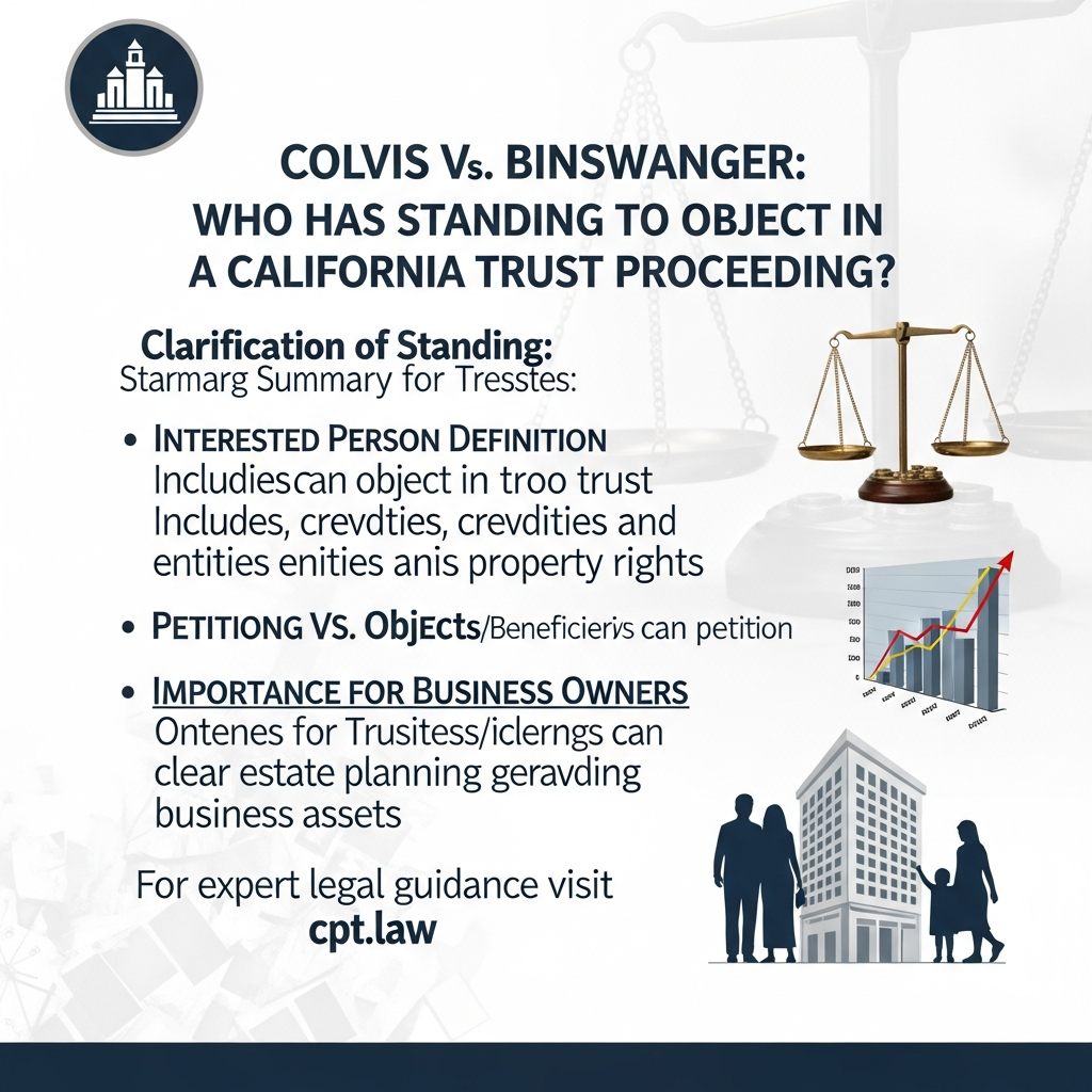 Colvis v. Binswanger: Who Has Standing to Object in a California Trust Proceeding? - California Legal Guide | CPT Law 1 Colvis v. Binswanger: Who Has Standing to Object in a California Trust Proceeding? - California Lega