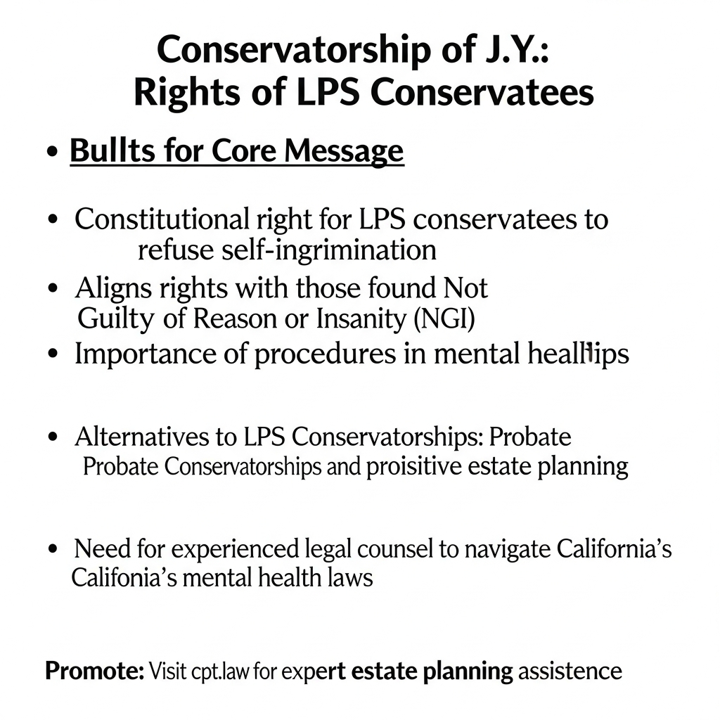 News 2 Conservatorship of J.Y.: Do LPS Conservatees Have a Right Not to Testify in California? - California