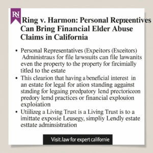 Knowledge Base 11 Ring v. Harmon: Personal Representatives Can Bring Financial Elder Abuse Claims in California - Cali