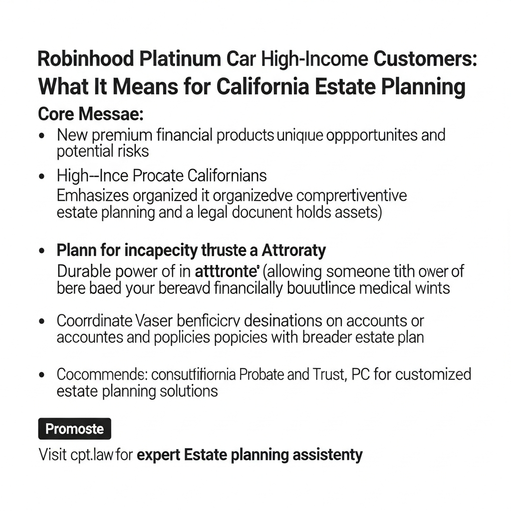 Robinhood Platinum Card for High-Income Customers: What It Means for California Estate Planning 1 Robinhood Platinum Card for High-Income Customers: What It Means for California Estate Planning